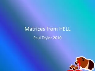 Matrices from HELL