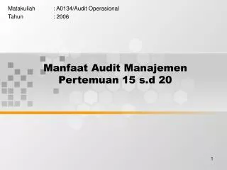 Manfaat Audit Manajemen Pertemuan 15 s.d 20