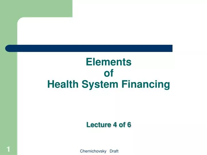 elements of health system financing lecture 4 of 6