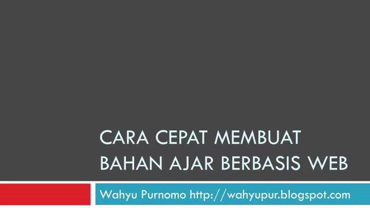 cara cepat membuat bahan ajar berbasis web