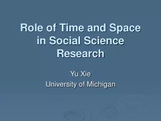 Role of Time and Space in Social Science Research