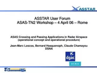 ASSTAR User Forum ASAS-TN2 Workshop – 4 April 06 – Rome