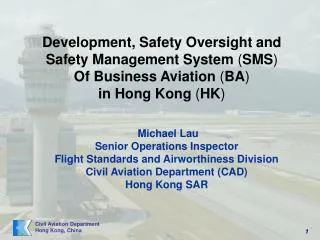 Michael Lau Senior Operations Inspector Flight Standards and Airworthiness Division