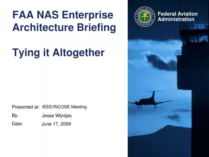 faa nas enterprise architecture briefing tying it altogether