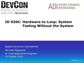 ID 020C: Hardware-in-Loop: System Testing Without the System