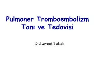 Pulmoner Tromboembolizm Tanı ve Tedavisi