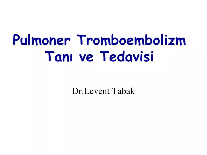 pulmoner tromboembolizm tan ve tedavisi