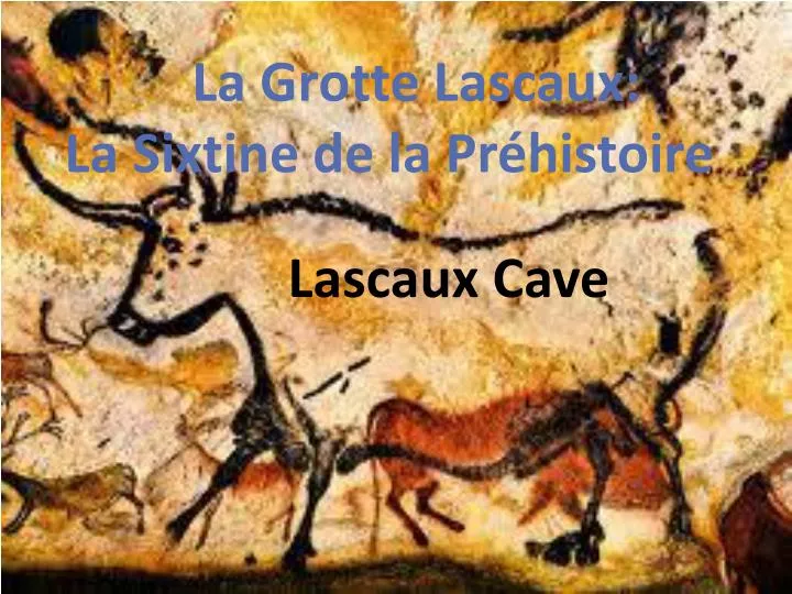 la grotte lascaux la sixtine de la pr histoire