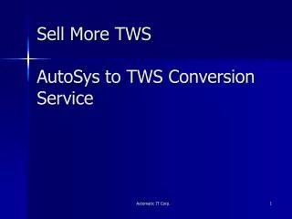 Sell More TWS AutoSys to TWS Conversion Service