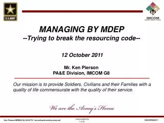 MANAGING BY MDEP --Trying to break the resourcing code-- 12 October 2011 Mr. Ken Pierson