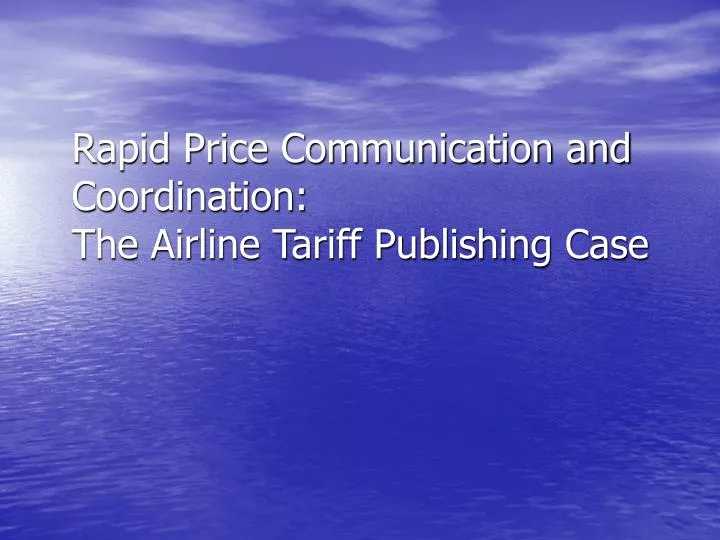 rapid price communication and coordination the airline tariff publishing case