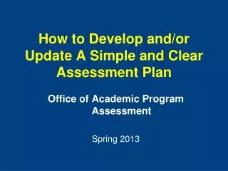How to Develop and/or Update A Simple and Clear Assessment Plan