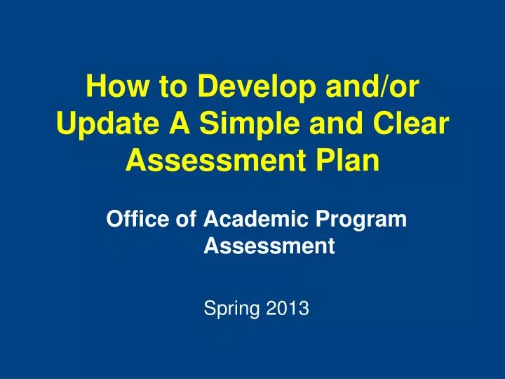 how to develop and or update a simple and clear assessment plan