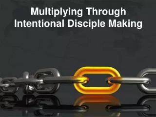Multiplying Through Intentional Disciple Making
