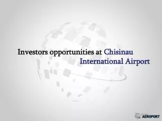 Investors opportunities at Chisinau 					International Airport