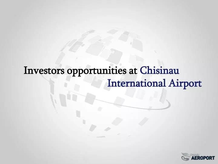 investors opportunities at chisinau international airport