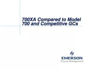 700XA Compared to Model 700 and Competitive GCs
