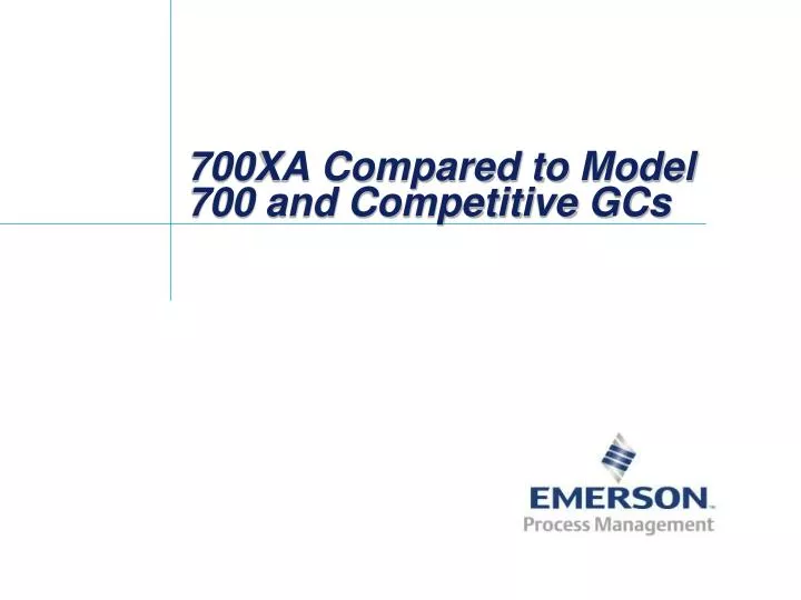 700xa compared to model 700 and competitive gcs