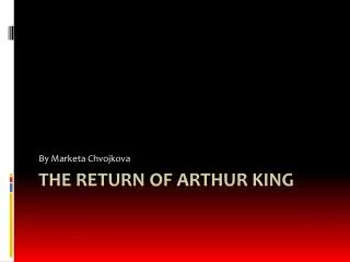 The return of arthur king