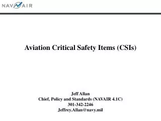 Jeff Allan Chief, Policy and Standards (NAVAIR 4.1C) 301-342-2246 Jeffrey.Allan@navy.mil