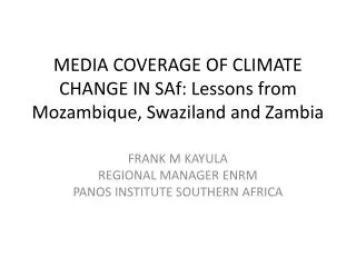 MEDIA COVERAGE OF CLIMATE CHANGE IN SAf: Lessons from Mozambique, Swaziland and Zambia