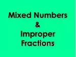 Mixed Numbers &amp; Improper Fractions - slide 1