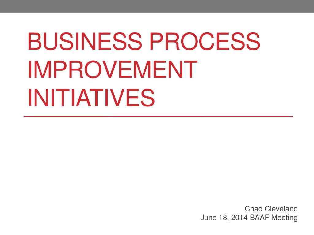 PPT - Business Process Improvement Initiatives PowerPoint Presentation ...