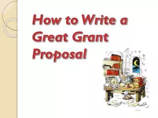 How to Write a Great Grant Proposal