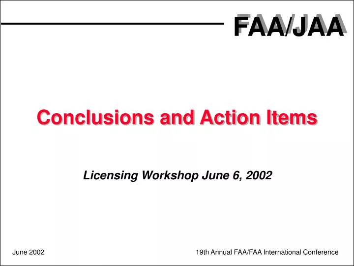 conclusions and action items licensing workshop june 6 2002