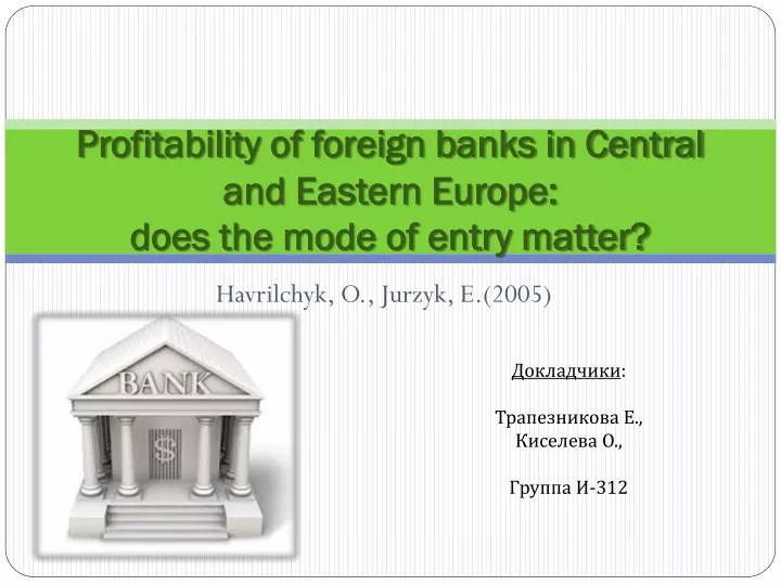 pro fit abilit y of foreign banks in central and eastern europe does the mode of entry matter