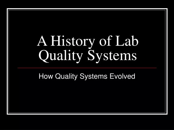 a history of lab quality systems