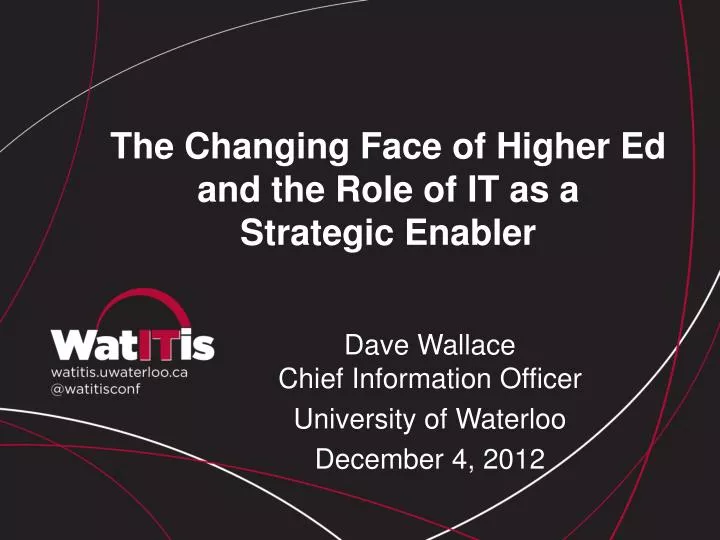 the changing face of higher ed and the role of it as a strategic enabler