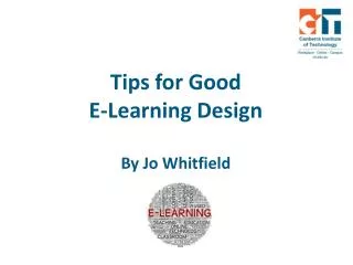 Tips for Good E-Learning Design By Jo Whitfield