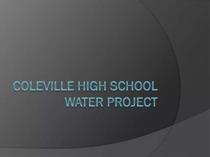 coleville high school water project