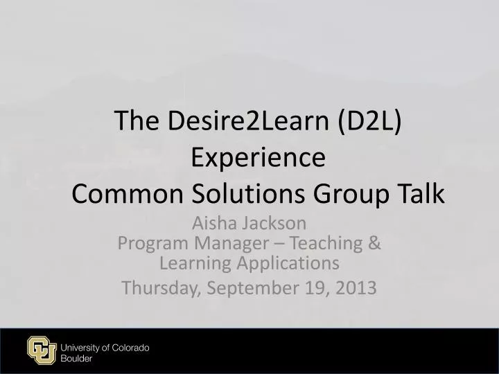 the desire2learn d2l experience common solutions group talk