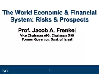 The World Economic &amp; Financial System: Risks &amp; Prospects