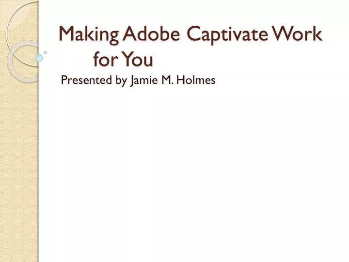 making adobe captivate work for you