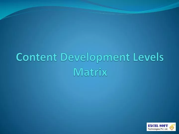 content development levels matrix