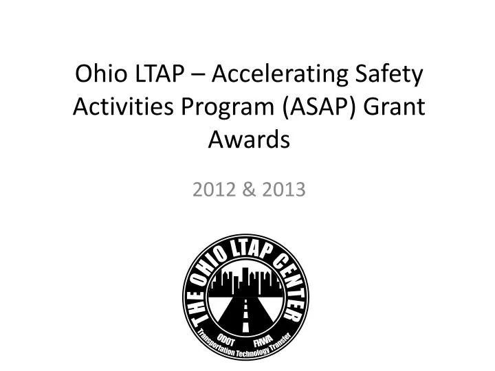 ohio ltap accelerating safety activities program asap grant awards