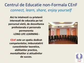 Centrul de Educatie non-Formala CEnF connect, learn, share, enjoy yourself