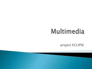 Multimedia