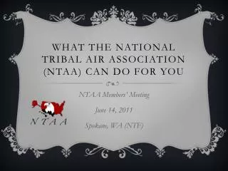 What the National Tribal Air Association (NTAA) Can do fo r you