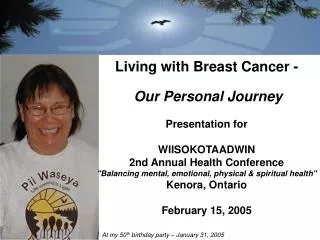 Living with Breast Cancer - Our Personal Journey Presentation for WIISOKOTAADWIN