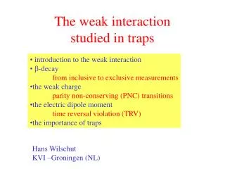 The weak interaction studied in traps