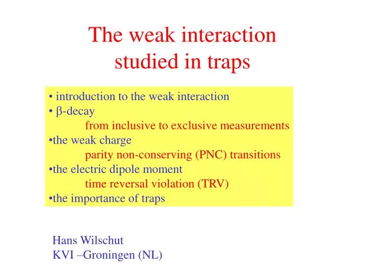 the weak interaction studied in traps