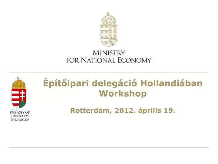p t ipari deleg ci hollandi ban workshop rotterdam 2012 prilis 19