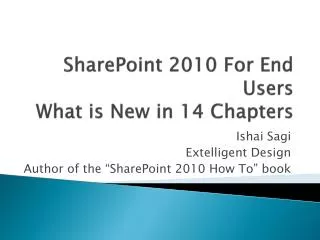 SharePoint 2010 For End Users What is New in 14 Chapters