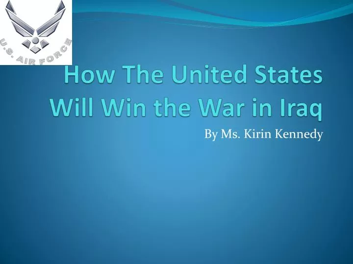 how the united states will win the war in iraq