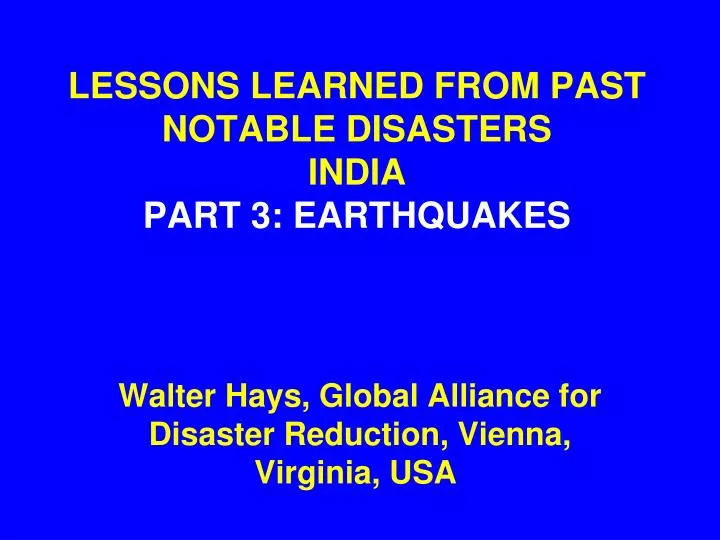 lessons learned from past notable disasters india part 3 earthquakes