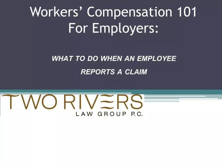 workers compensation 101 for employers what to do when an employee reports a claim